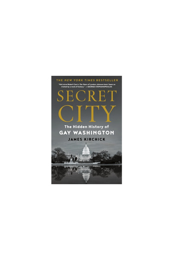 Henry Holt Secret City: The Hidden History of Gay Washington