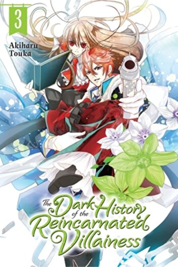 Yen Pr The Dark History of the Reincarnated Villainess, Vol. 3