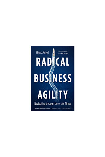 Brown Books Pub Group Radical Business Agility: Navigating Through Uncertain Times