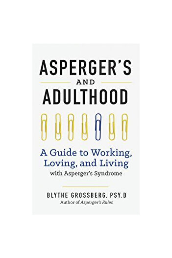 Althea Pr Aspergers and Adulthood: A Guide to Working, Loving, and Living with Aspergers Syndrome