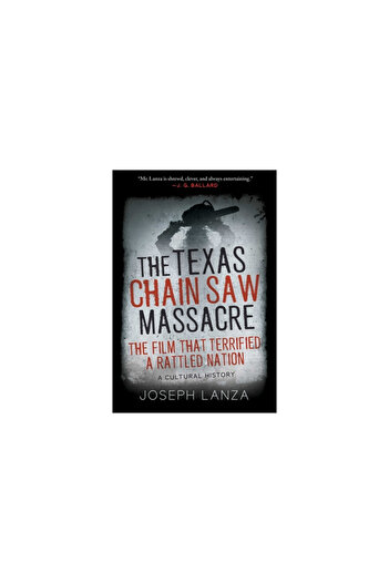 Skyhorse Pub The Texas Chainsaw Massacre and Its Terrifying Times: A Cultural History