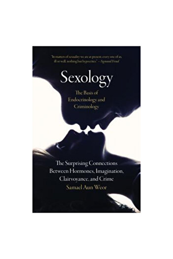 Glorian Pub Sexology: The Basis of Endocrinology and Criminology: The Surprising Connections Between Hormones, I