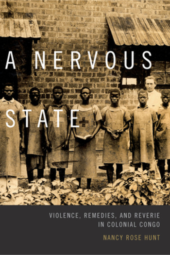 Zondervan Pub House A Nervous State: Violence, Remedies, and Reverie in Colonial Congo