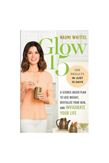 Houghton Mifflin Glow15: A Science-Based Plan to Lose Weight, Revitalize Your Skin, and Invigorate Your Life