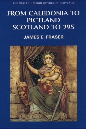 Edinburgh Univ Pr From Caledonia to Pictland Scotland to 795