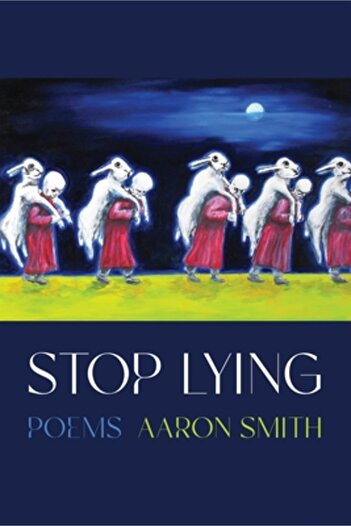 Univ Of Pittsburgh Pr Stop Lying: Poems