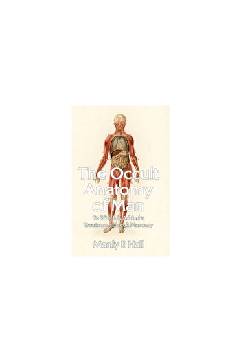 Lushena Books Inc The Occult Anatomy of Man: To Which Is Added a Treatise on Occult Masonry Paperback