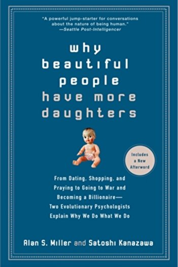 Perigee Books Why Beautiful People Have More Daughters: From Dating, Shopping, and Praying to Going to War and Bec