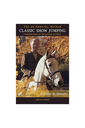 Xenophon Pr Llc Classic Show Jumping: The de Nemethy Method
