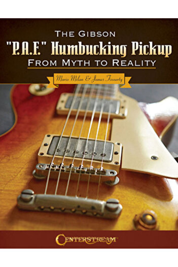 Centerstream Pub The Gibson "p.A.F." Humbucking Pickup: From Myth to Reality