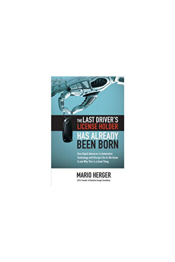 Mcgraw Hill Book Co The Last Driver's License Holder Has Already Been Born: How Rapid Advances in Automotive Technology