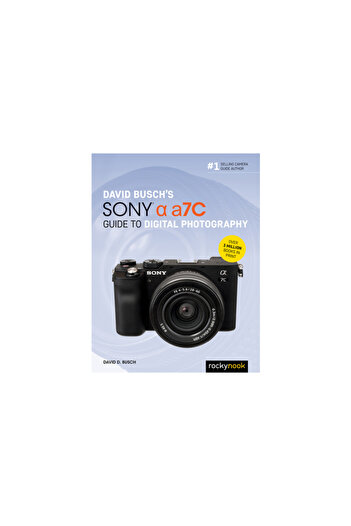 Rocky Nook David Busch's Sony Alpha A7c Guide to Digital Photography