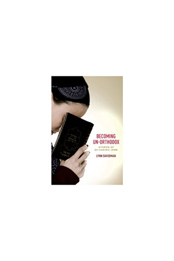 Oxford Univ Pr Becoming Un-Orthodox: Stories of Ex-Hasidic Jews