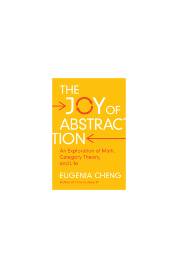 Cambridge The Joy of Abstraction: An Exploration of Math, Category Theory, and Life
