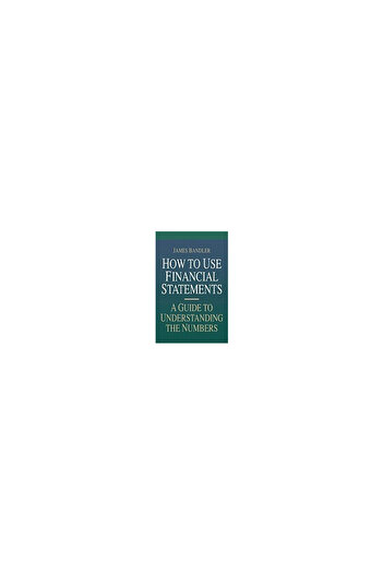 Mcgraw Hill Book Co How to Use Financial Statements: A Guide to Understanding the Numbers