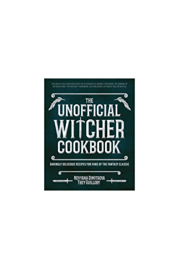 Ulysses Pr The Unofficial Witcher Cookbook: Daringly Delicious Recipes for Fans of the Fantasy Classic