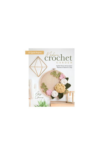 Better Day Books Modern Crochet Garden: Stylish Flower & Succulent Patterns to Stitch in a Day (22 Quick Projects)