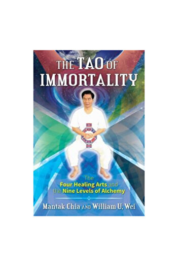 Destiny The Tao of Immortality: The Four Healing Arts and the Nine Levels of Alchemy
