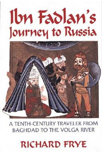 Addison Wesley Pub Co Inc Ibn Fadlan's Journey to Russia: A Tenth-Century Traveler from Baghad to the Volga River