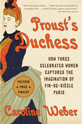 Vintage Books Proust's Duchess: How Three Celebrated Women Captured the Imagination of Fin-De-Si