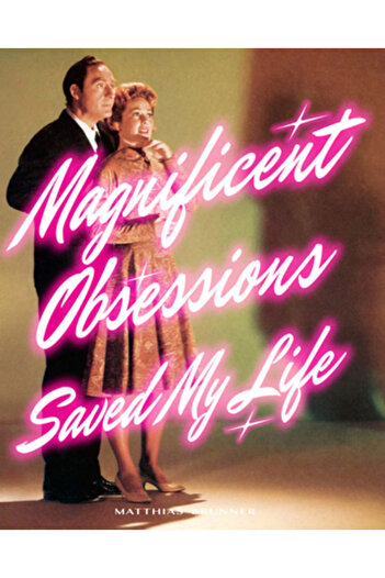 Ed Patrick Frey Matthias Brunner: Magnificent Obsessions Saved My Life