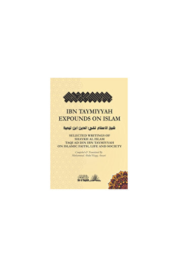 Insight Publica Ibn Taymiyyah Expounds on Islam: Selected Writings of Shaykh Al Islam Taqi Ad Din Ibn Taymiyyah on I