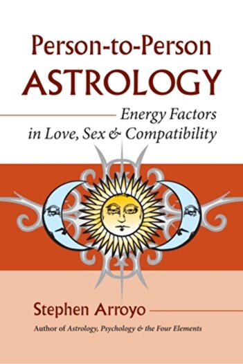Kessinger Pub Llc Person-To-Person Astrology: Energy Factors in Love, Sex & Compatability