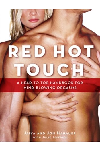 Broadway Books Red Hot Touch: A Head-To-Toe Handbook for Mind-Blowing Orgasms