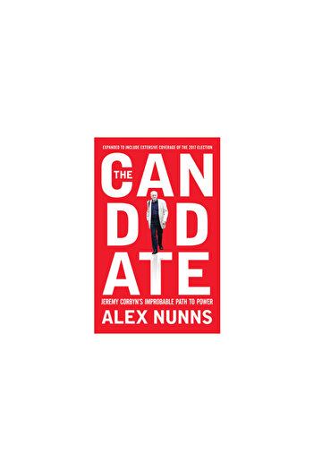 OR Books The Candidate: Jeremy Corbyn's Improbable Path to Power