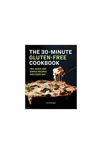Rockridge Pr The 30-Minute Gluten-Free Cookbook: 100+ Quick and Simple Recipes for Every Day