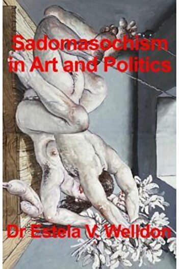 Mills & Boon Ltd Sadomasochism in Art and Politics
