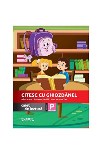 Editura Sinapsis I Read With a Backpack. Reading Notebook - Preparatory Class - Adina Achim, Emanuela Patrichi
