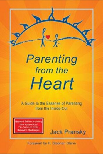 Pearson Educ Parenting from the Heart: A Guide to the Essence of Parenting from the Inside-Out