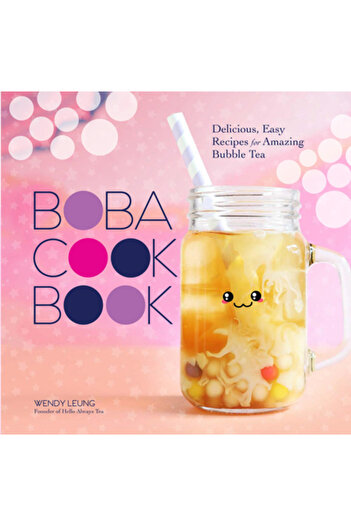 Sterling Pub The Boba Cookbook: Delicious and Easy Recipes for Amazing Bubble Tea