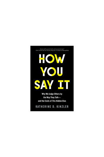mariner books How You Say It: Why We Judge Others by the Way They Talk--And the Costs of This Hidden Bias