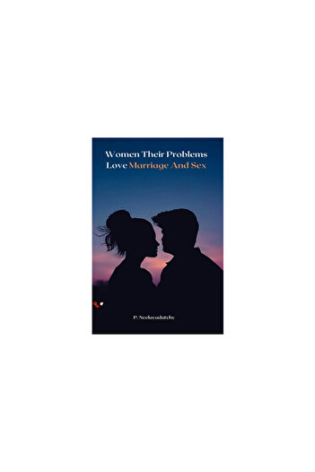 Independent Author Women Their Problems Love Marriage And Sex