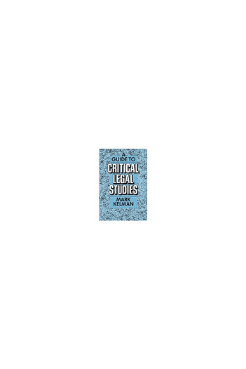 Harvard Univ Pr A Guide to Critical Legal Studies