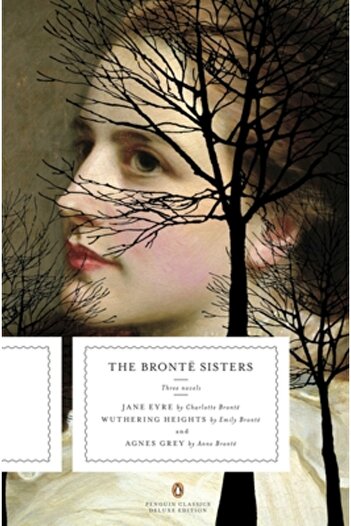 Penguin Books The Bronte Sisters: Three Novels: Jane Eyre; Wuthering Heights; And Agnes Grey