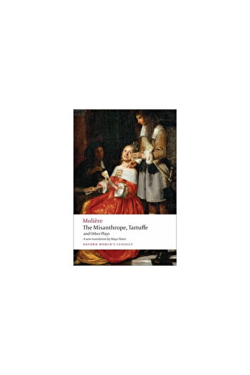 Oxford University Press, USA The Misanthrope, Tartuffe, and Other Plays