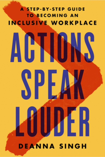 Portfolio Actions Speak Louder: A Step-By-Step Guide to Becoming an Inclusive Workplace