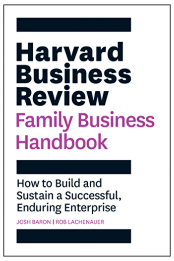Harvard Business Review Pr The Harvard Business Review Family Business Handbook: How to Build and Sustain a Successful, Endurin