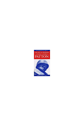 Executive Books The Wit & Wisdom of General George S. Patton