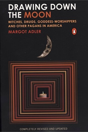 Penguin Books Drawing Down the Moon: Witches, Druids, Goddess-Worshippers, and Other Pagans in America