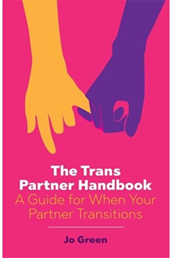 Jessica Kingsley Publ Inc The Trans Partner Handbook: A Guide for When Your Partner Transitions