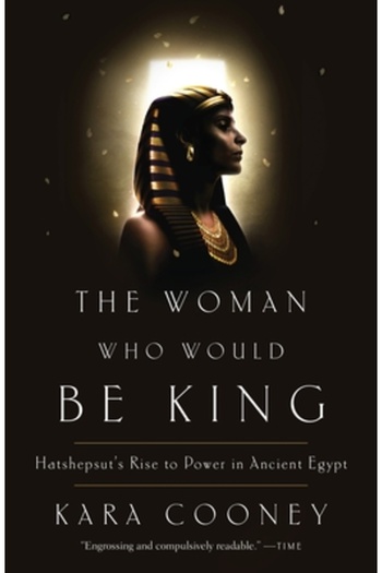 Broadway Books The Woman Who Would Be King: Hatshepsut's Rise to Power in Ancient Egypt