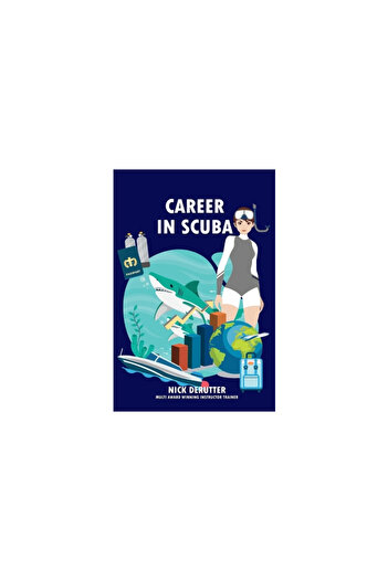Bookbaby Career in Scuba: How to Become a Dive Instructor and Be Successful