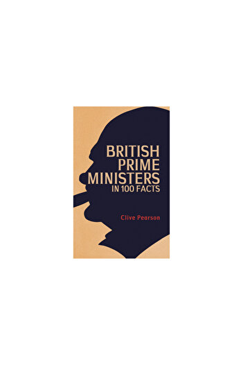 Amberley Pub British Prime Ministers in 100 Facts