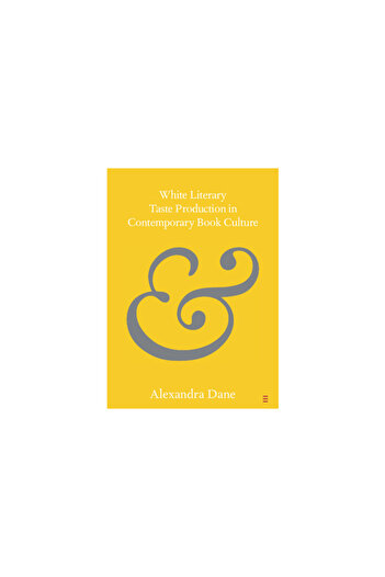 Cambridge White Literary Taste Production in Contemporary Book Culture