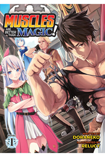 Seven Seas Pr Muscles Are Better Than Magic! (Light Novel) Vol. 1