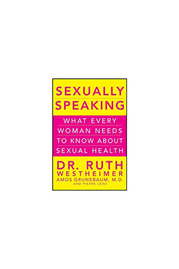 John Wiley & Sons Inc Sexually Speaking: What Every Woman Needs to Know about Sexual Health